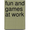 Fun And Games At Work door Phillip Wells