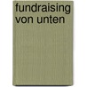 Fundraising von unten door Onbekend