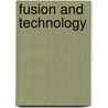 Fusion and Technology door Weston M. Stacey