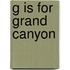 G Is For Grand Canyon