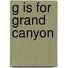 G Is For Grand Canyon door Barbara Gowan