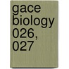 Gace Biology 026, 027 door Sharon Wynne