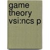 Game Theory Vsi:ncs P by Ken Binmore