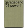 GarageBand '09 Power! door Todd M. Howard
