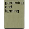 Gardening And Farming door Ellen Eddy Shaw