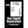 Gas Liquid Separation door Ronald J. Robichaux