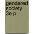 Gendered Society 3e P