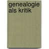 Genealogie als Kritik door Martin Saar