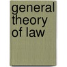 General Theory Of Law door N.M. Korkunov