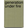 Generation Under Fire door 1444 Hrw