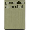 Generation at im Chat by Tina Fix