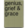 Genius, Grief & Grace door Gaius Davies