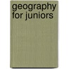 Geography For Juniors door John Corn