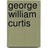 George William Curtis by Parke Godwin