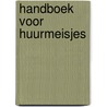 Handboek voor huurmeisjes by M. Blaak