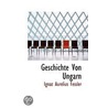Geschichte Von Ungarn door Ignaz Aurelius Fessler