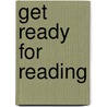 Get Ready For Reading door Shona Carmichael