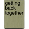 Getting Back Together door Masa Goetz