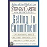 Getting To Commitment door Steven Carter