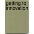 Getting To Innovation