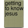 Getting to Know Jesus by Juan Alfaro