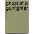 Ghost Of A Gunfighter
