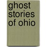 Ghost Stories of Ohio door Edrick Thay