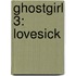 Ghostgirl 3: Lovesick