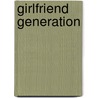 Girlfriend Generation by Cindy Penkoff