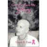Give Me Back My Glory by Connie E. Curry