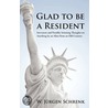 Glad To Be A Resident door W. Jurgen Schrenk
