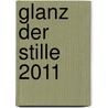 Glanz der Stille 2011 by Unknown
