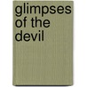 Glimpses Of The Devil door Michael Scott Peck