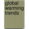 Global Warming Trends door Julie Kerr Casper