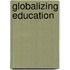 Globalizing Education