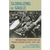 Globalizing de Gaulle door Nuenlist/Locher/Martin
