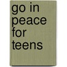 Go in Peace for Teens door Cherie Fresonke