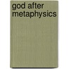 God After Metaphysics by John Panteleimon Manoussakis