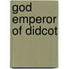 God Emperor of Didcot by Toby Frost
