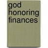 God Honoring Finances door Philip S. Wilson