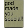 God Made You Special! door Greg Fritz