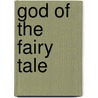 God of the Fairy Tale by Jim Ware