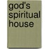 God's Spiritual House