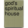 God's Spiritual House by Theodore Austin Sparks