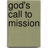 God's Call To Mission by David W. Shenk