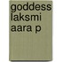Goddess Laksmi Aara P