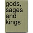 Gods, Sages And Kings