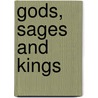 Gods, Sages And Kings by David Frawley