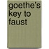 Goethe's Key To Faust