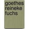 Goethes Reineke Fuchs by Von Johann Wolfgang Goethe